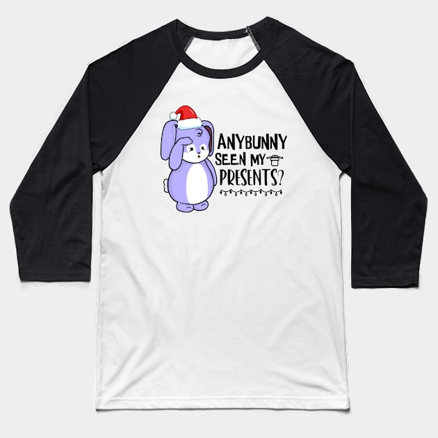 Anybunny Seen My Presents? Baseball T-Shirt by the-krisney-way